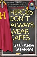 Heroes Don't Always Wear Capes 0977232506 Book Cover