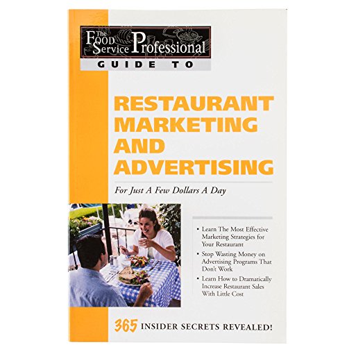 Restaurant Marketing and Advertising for Just a Few Dollars a Day: 365 Secrets Revealed: 03