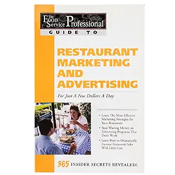The Food Service Professional Guide to Restaurant Marketing and Advertising: For Just a Few Dollars a Day