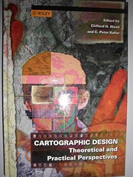 Cartographic Design: Theoretical and Practical Perspectives (International Western Geographical Series)