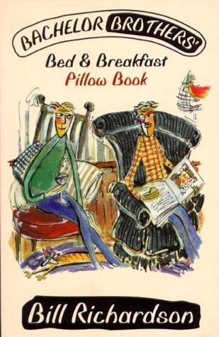 Bachelor brothers' bed & breakfast pillow book Richardson, Bill