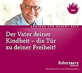  Der Vater deiner Kindheit - Die Tür zu deiner Freiheit