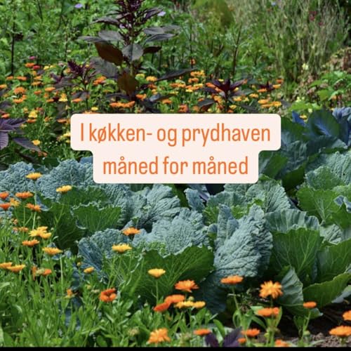 I k&oslash;kken- og prydhaven m&aring;ned for m&aring;ned cover art