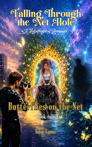 Falling Through the Net Hole: Metaphysical Romance (BUTTERFLIES ON THE NET Book 2)