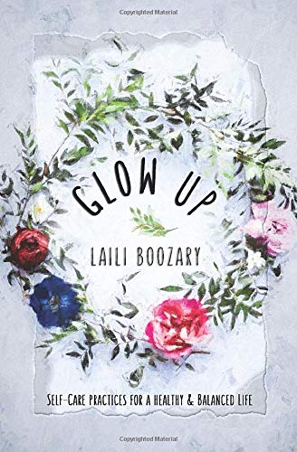 Glow Up: Self Care Practices for a Healthy and Balanced Life