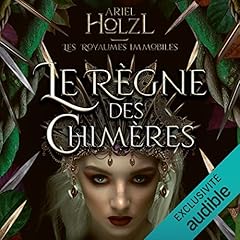 Le r&egrave;gne des chim&egrave;res Audiobook By Ariel Holzl cover art