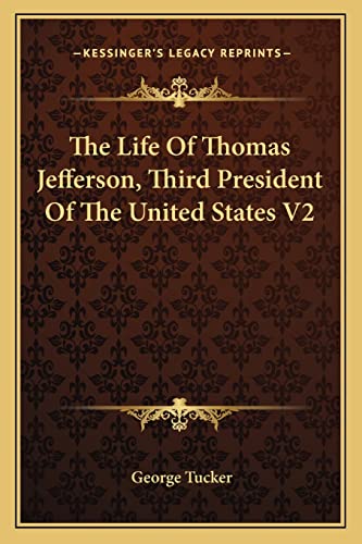 The Life Of Thomas Jefferson, Third President Of The United States V2