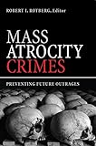 Mass Atrocity Crimes: Preventing Future Outrages