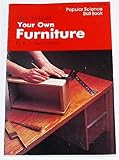 How to Build Your Own Furniture (Popular Science Skill Book)