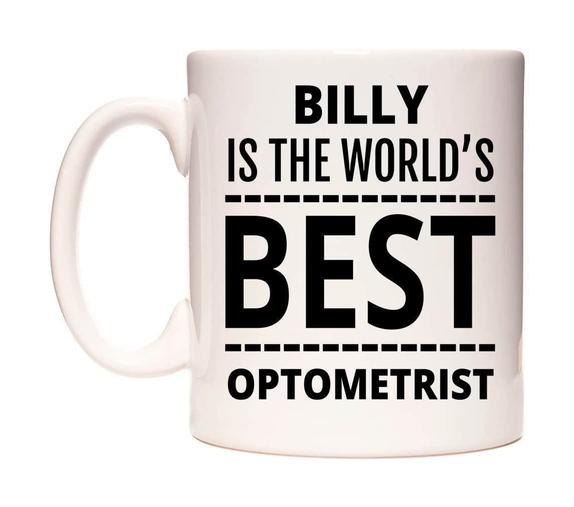 WeDoMugs Billy is The World's Best Optometrist 11oz Ceramic Coffee Tea Gift Mug Cup