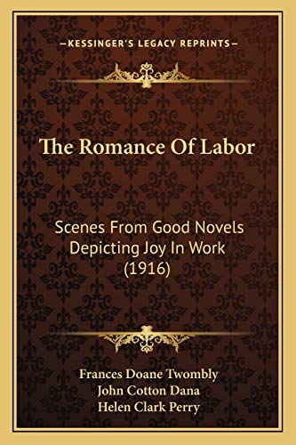 The Romance Of Labor: Scenes From Good Novels Depicting Joy In Work (1916)