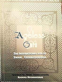 Ageless guru: The inspirational life of Swami Chinmayananda