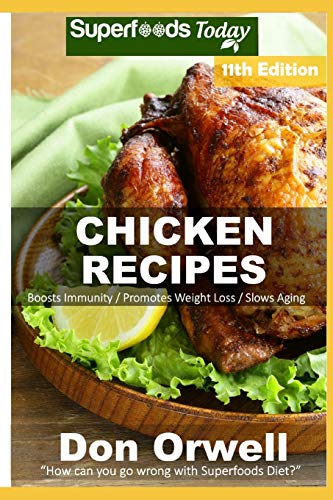Chicken Recipes: Over 90 Low Carb Chicken Recipes suitable for Dump Dinners Recipes full of Antioxid