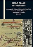 SKORO DOMOI – Bald nach Hause: Erinnerungen des Malers und Grafikers Karl Arthur Müller an seine Zeit als Soldat, Kriegs- und Zivilgefangener in Russland (1914–1920)