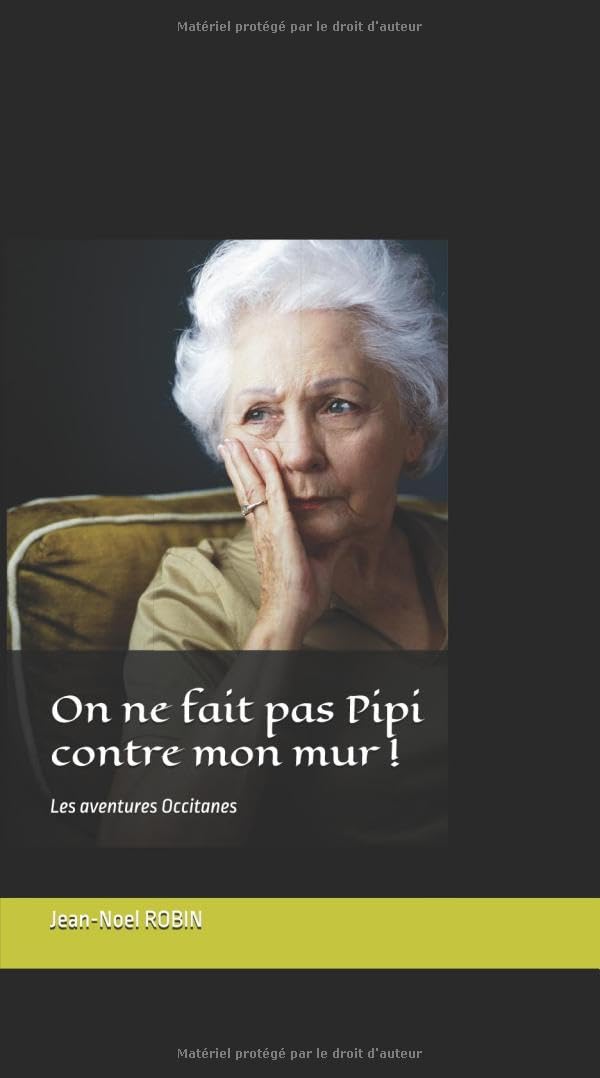 On ne fait pas Pipi contre mon mur !: Les aventures Occitanes