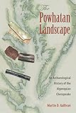 The Powhatan Landscape: An Archaeological History of the Algonquian Chesapeake (Society and Ecology in Island and Coastal Archaeology) (English Edition)