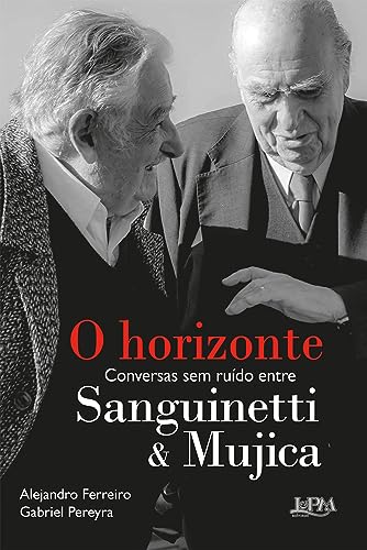 O horizonte: conversas sem ruído entre Sanguinetti e Mujica