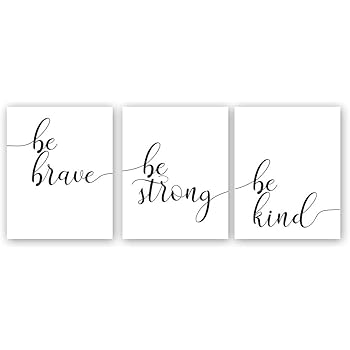 Amazon Com Inspirational Quotes Art Print Be Brave Be Strong Be
