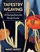 Tapestry Weaving: A Comprehensive Study Guide
