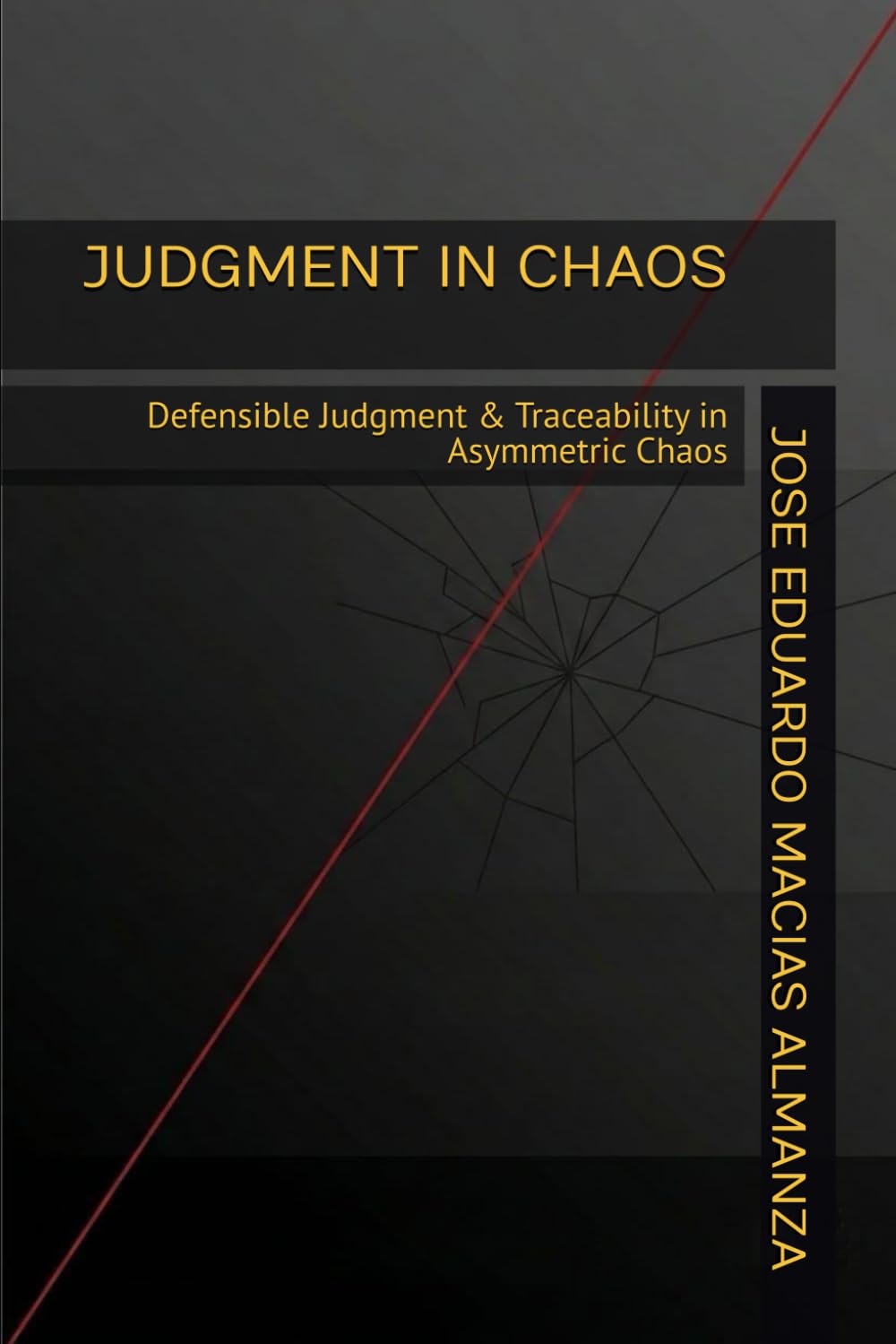 JUDGMENT IN CHAOS: Defensible Judgment & Traceability in Asymmetric Chaos