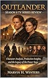 Outlander Season 8 Tv Series Review: Character Analysis, Production Insights, and the Legacy of the Fraser Saga (English Edition)