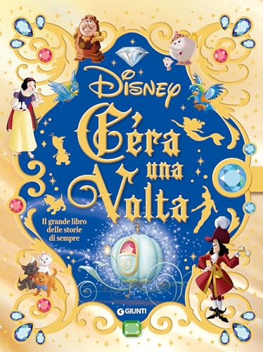  C\'era una volta. Il grande libro delle storie di sempre Disney