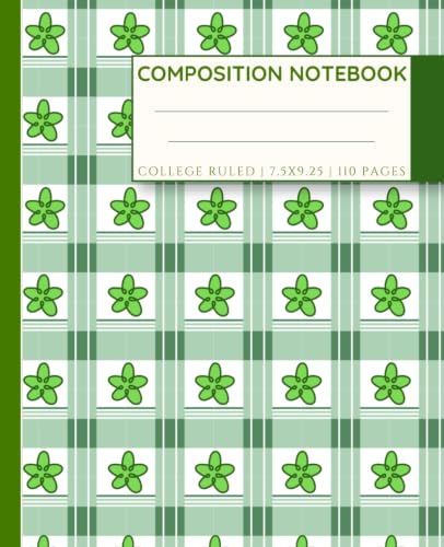 Floral Plaid Composition Notebook: College Ruled | 110 pages | 7.5 x 9.25 in | Floral & Aesthetic Plaid Design | Green Cover