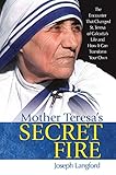 Mother Teresa's Secret Fire