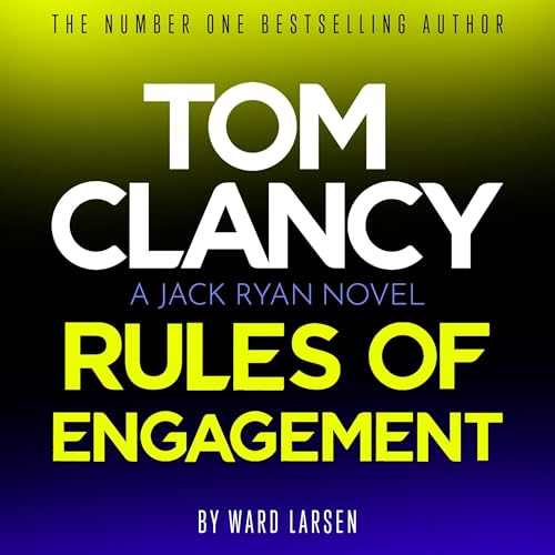 Tom Clancy Rules of Engagement Audiobook By Ward Larsen cover art