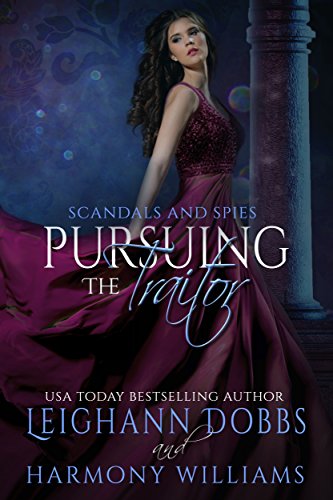 Pursuing The Traitor (Scandals and Spies Book 5)