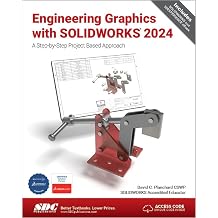 Engineering Graphics with SOLIDWORKS 2024 A Step-by-Step Project Based Approach
