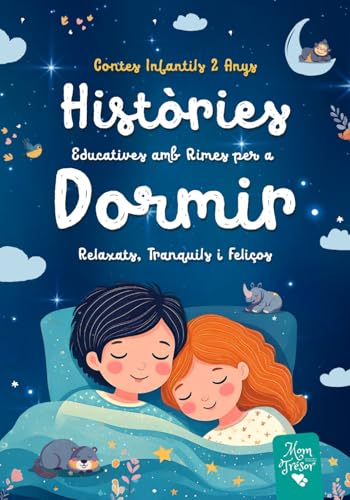 Contes Infantils 2 Anys: Històries Educatives amb RIMES per a DORMIR relaxats, tranquils i feliços (Cuentos)
