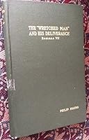 The "Wretched Man" and His Deliverance: Romans VII B004GBG0H6 Book Cover