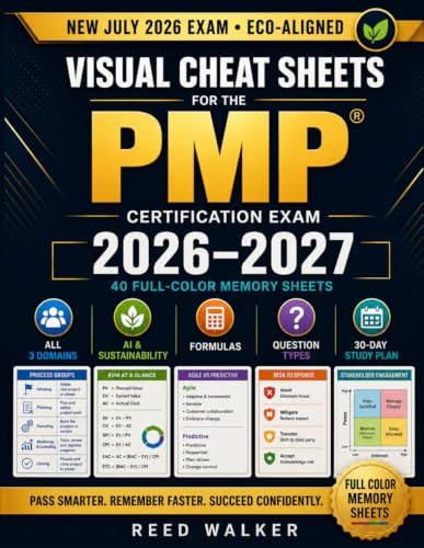 PMP Visual Cheat Sheets 2026-2027: 40 Full-Color Memory Sheets for the New July 2026 Exam: ECO-Aligned Study Guide for the Project Management ... &amp; 30-Day Study Plan (2026-2027 PMP Exam Prep)