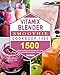 Vitamix Blender Smoothie Cookbook 1500: 1500 Days All-Natural Recipes for Total Health Rejuvenation, Detox