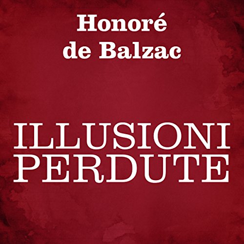 Illusioni perdute Illusioni perdute