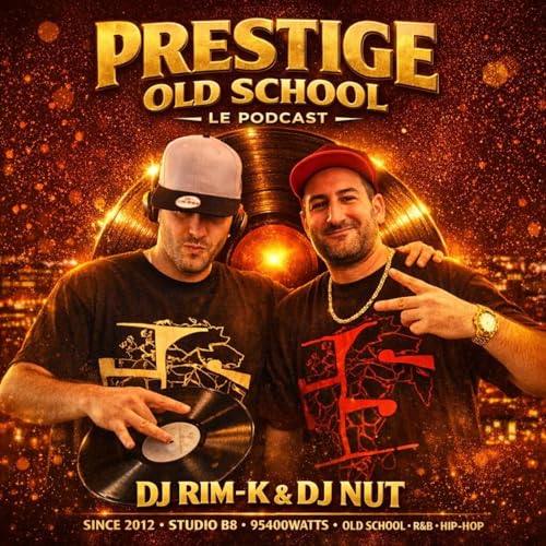 Prestige Old School Podcast Por Dj Rim-K Dj Nut arte de portada
