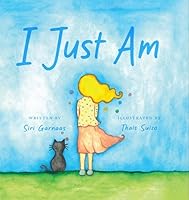 I Just Am: An Emotions Book for Kids 1634895827 Book Cover
