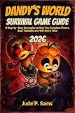 Dandy's World Survival Game Guide 2026: A Step-by-Step Strategies to Help You Complete Floors, Beat Twisteds, and Win Every Time