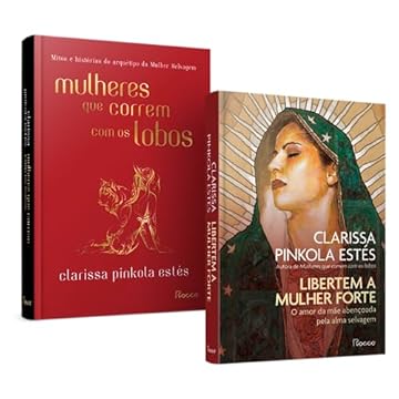 Capa do livro Combo Mulheres que Correm com os Lobos e Libertem a Mulher Forte