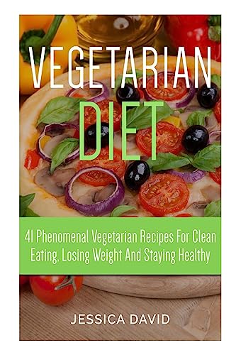 Vegetarian Diet: 41 Phenomenal Vegetarian Recip... 1512119989 Book Cover