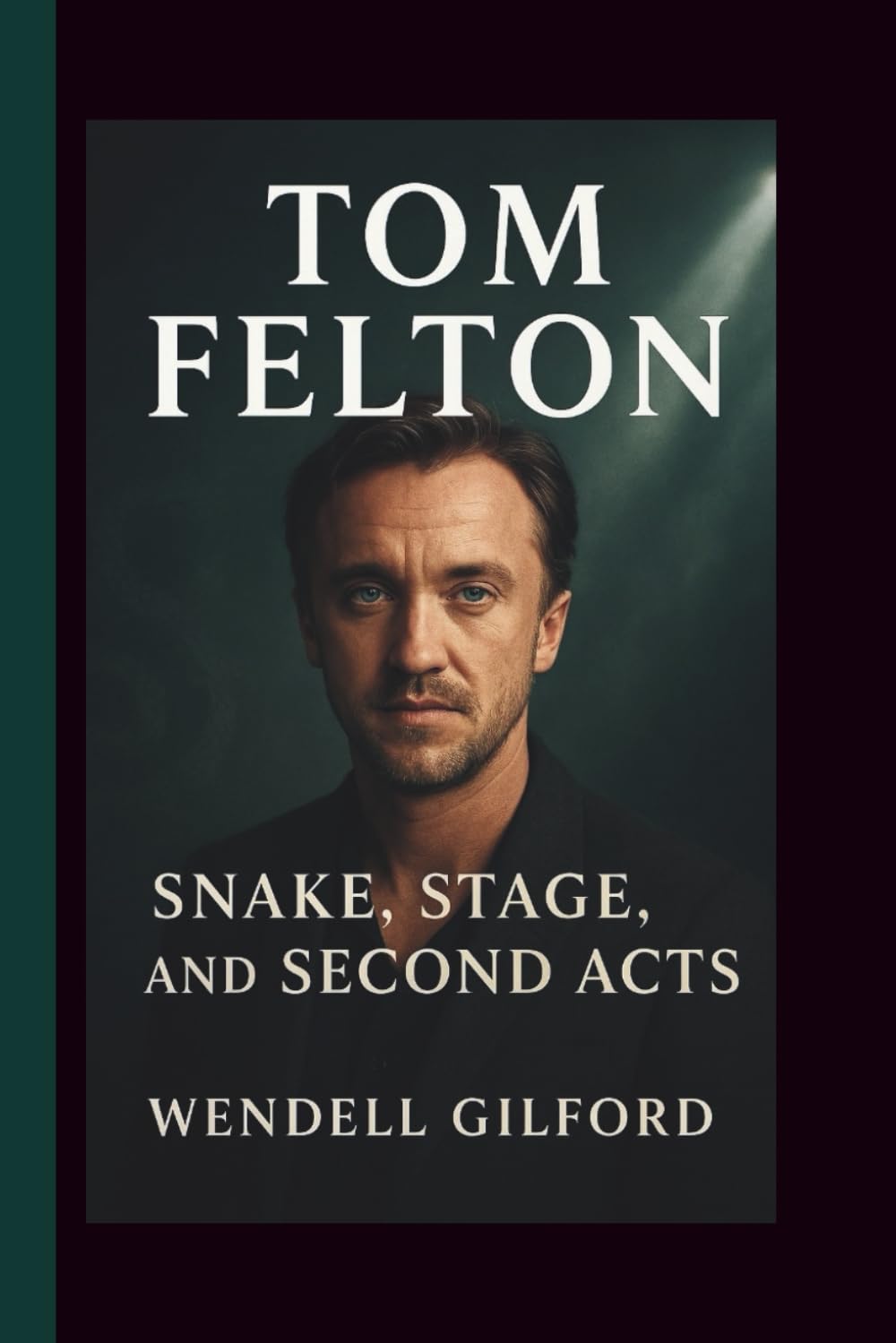 TOM FELTON: SNAKE, STAGE, AND SECOND ACTS