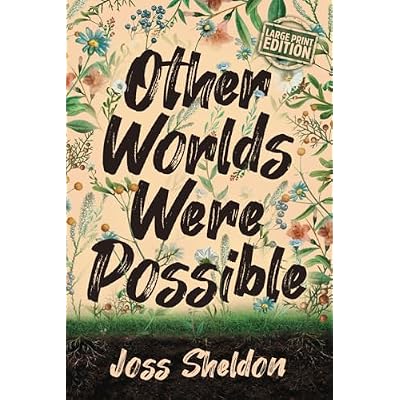 Other Worlds Were Possible