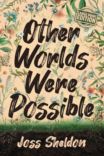 Other Worlds Were Possible: Large Print Edition B0BV1Y194B Book Cover