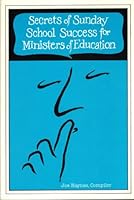 Secrets of Sunday School Success for Ministers of Education B000OZRFEU Book Cover