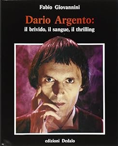 Dario Argento: il brivido, il sangue, il thrilling