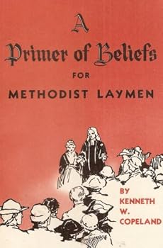 Paperback A Primer of Beliefs for Methodist Laymen: Concerning Christian Experience and Life Book