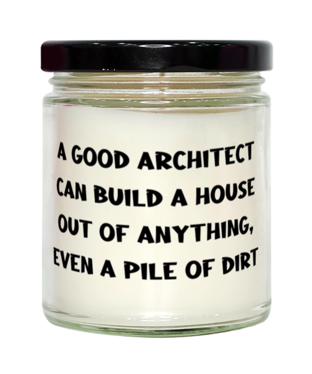 Generic Unique Architect Gifts, A Good Architect can Build a House Out of Anything, Even, Funny Scent Candle for Men Women, from Friends, 9oz