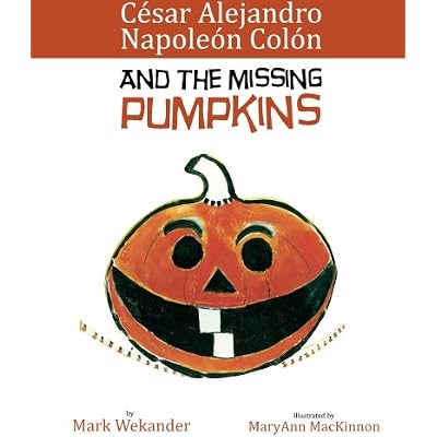 Cesar Alejandro Napoleon Colon and the Missing Pumpkins
