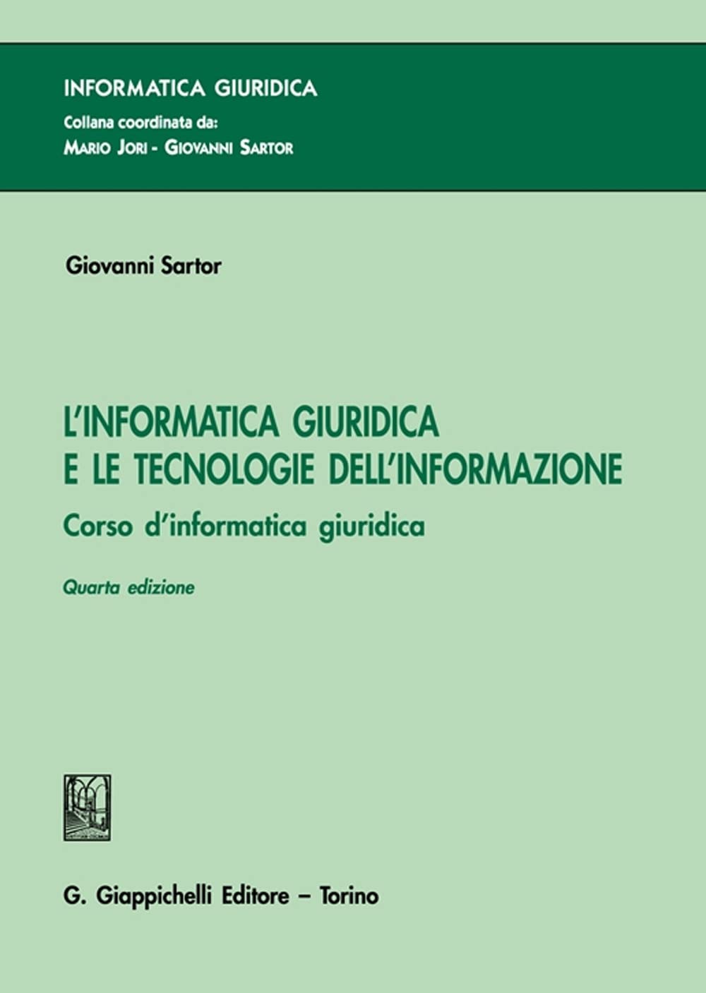 L'informatica Giuridica E Le Tecnologie Dell'informazione. Corso Di Informatica Giuridica - 4